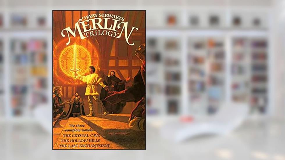 The Merlin Trilogy, written by Mary Stewart