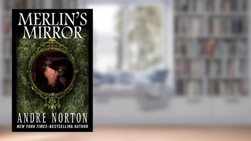 Merlin's Mirror, written by Andre Norton