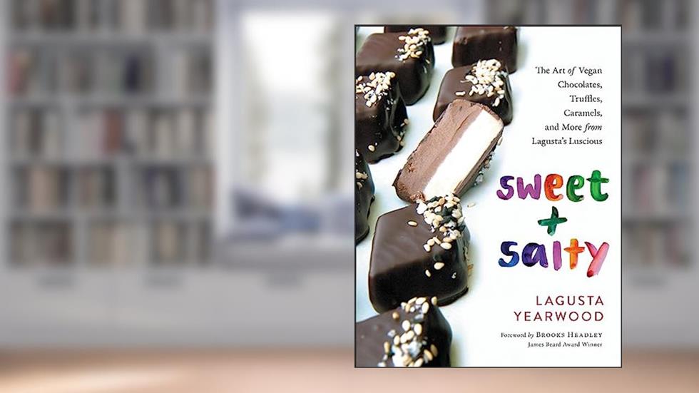Sweet + Salty: The Art of Vegan Chocolates, Truffles, Caramels, and More from Lagusta's Luscious, written by Lagusta Yearwood