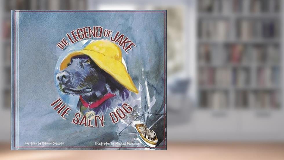 The Legend of Jake, the Salty Dog, written by Robert Gossett