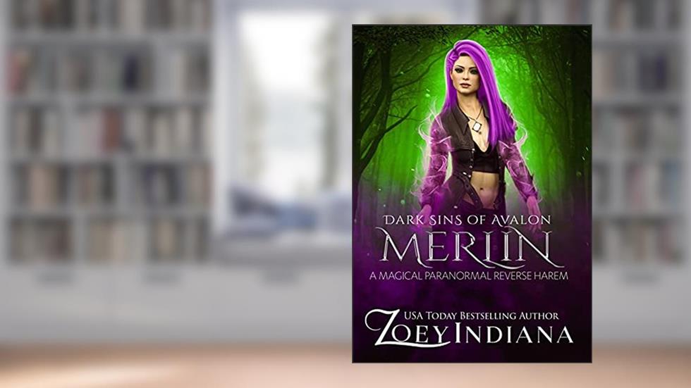 Merlin: A Magical Paranormal Reverse Harem (Claimed by Avalon Book 2), written by Zoey Indiana