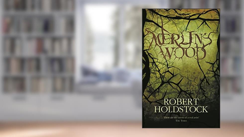 Merlin's Wood (Gateway Essentials), written by Robert Holdstock