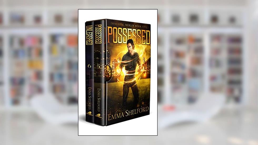 Immortal Merlin, Books 5-6: Possessed, Unleashed (Immortal Merlin Collections Book 2), written by Emma Shelford