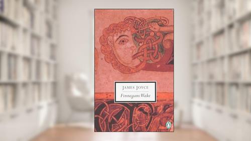 Cover from Finnegans Wake (Classic, 20th-Century, Penguin), written by James Joyce