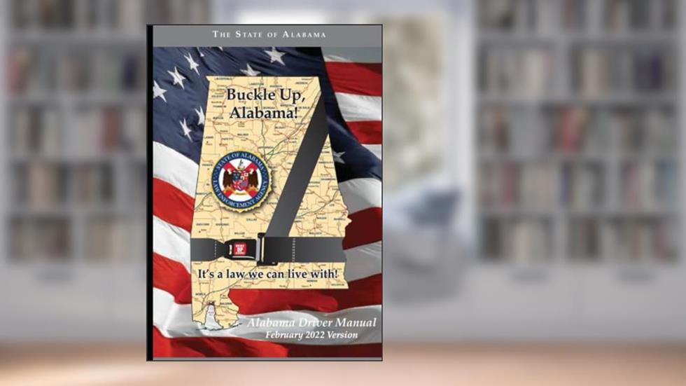 Buckle Up, Alabama! Alabama Law Driver Manual: Learners Permit Study Guide for 2022 (Color Print), written by State of Alabama
