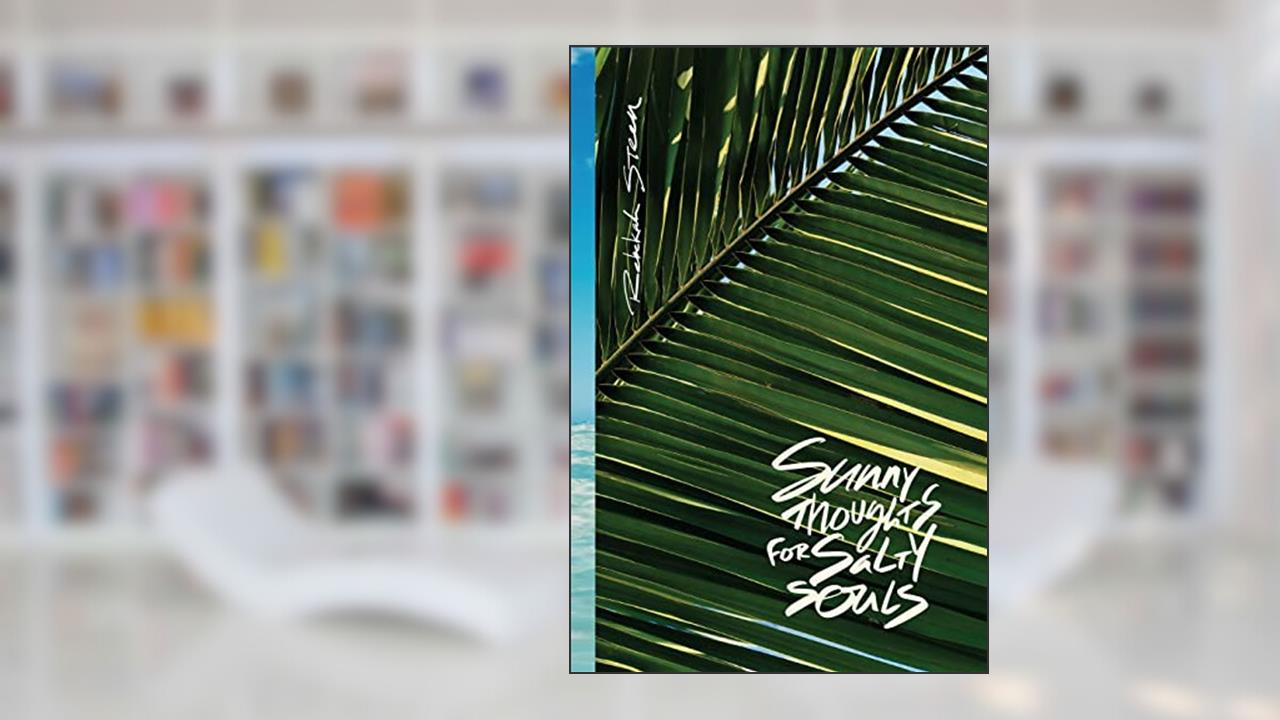 Sunny Thoughts For Salty Souls: Poems, thoughts, and photos for a quick escape or word hug., written by Rebekah Steen