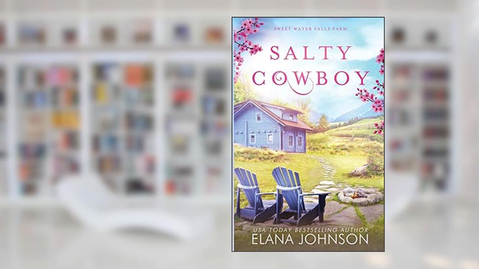 Salty Cowboy: A Cooper Family Novel (Sweet Water Falls Farm Romance), written by Elana Johnson