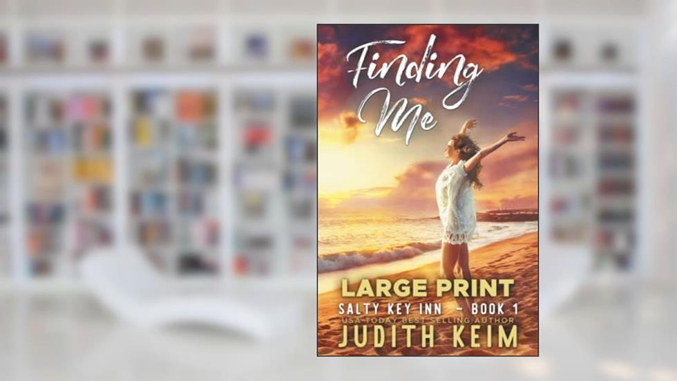 Finding Me: Large Print Edition (Salty Key Inn Series), written by Judith Keim
