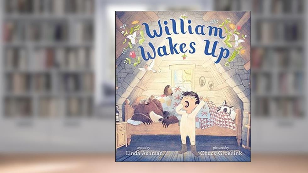 William Wakes Up, written by Linda Ashman