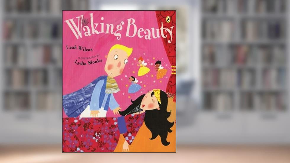 Waking Beauty, written by Leah Wilcox