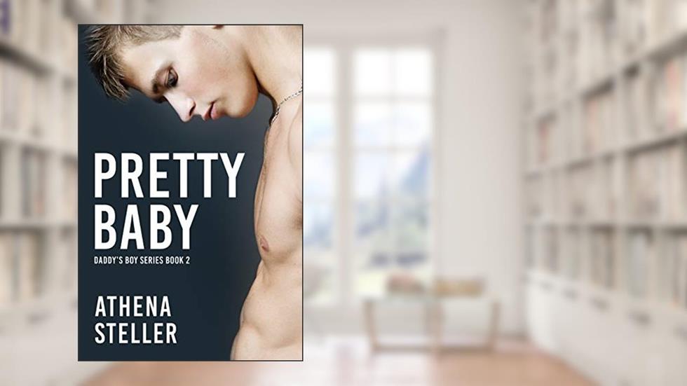 Pretty Baby: Daddy's Boy Book 2, written by Athena Steller