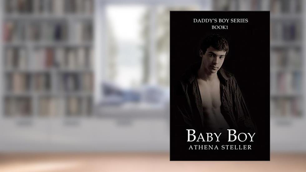 Baby Boy: Daddy's Boy Book 1, written by Athena Steller