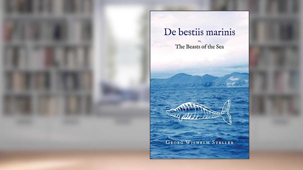 De bestiis marinis, written by Georg Steller