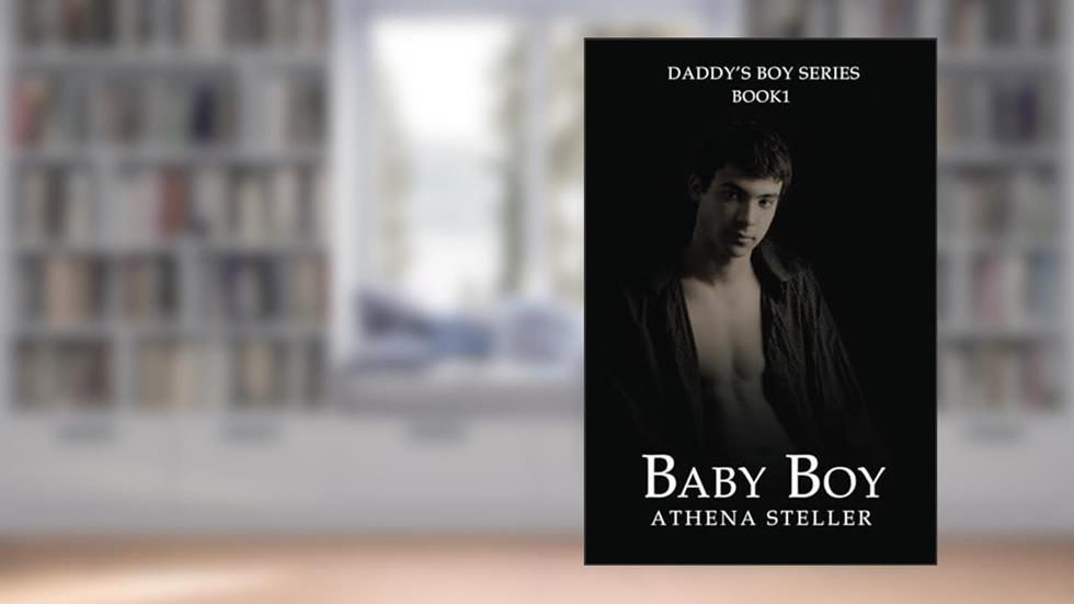 Baby Boy: Daddy's Boy Book 1, written by Athena Steller