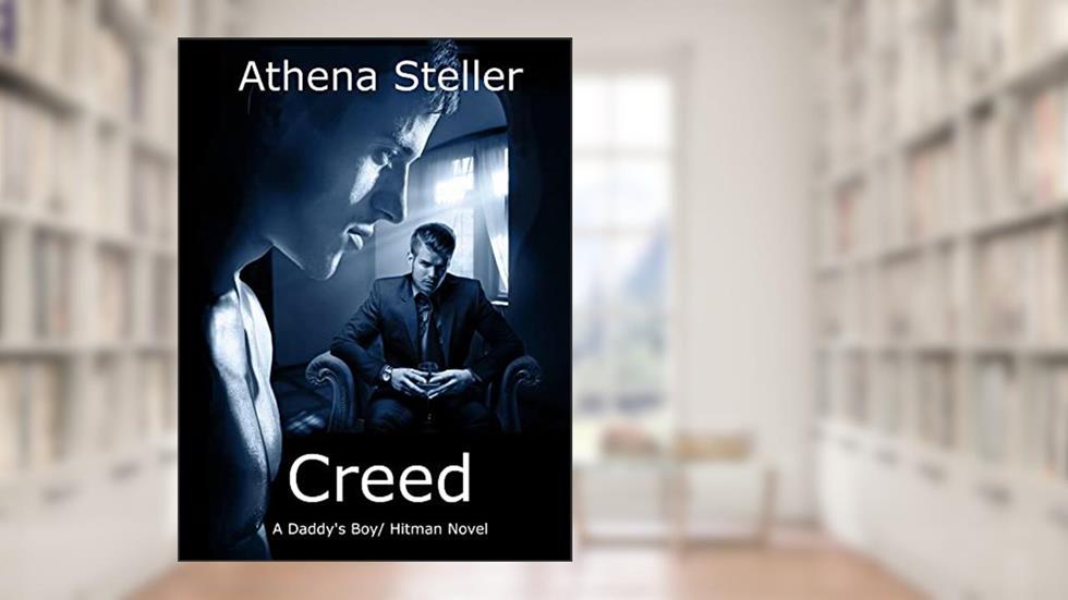 Creed: A Daddy's Boy/ Hitman Novel, written by Athena Steller