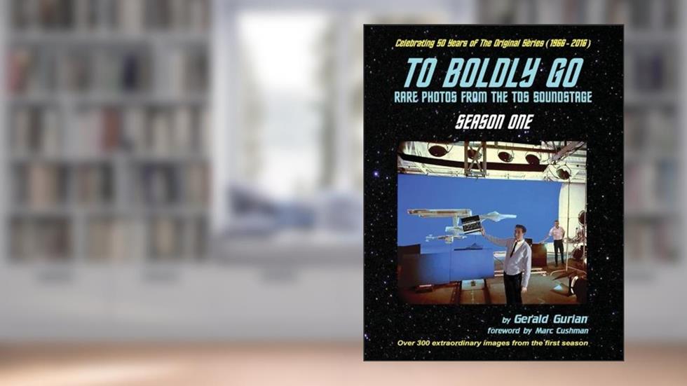 To Boldly Go: Rare Photos from the TOS Soundstage - Season One, written by Gerald Gurian