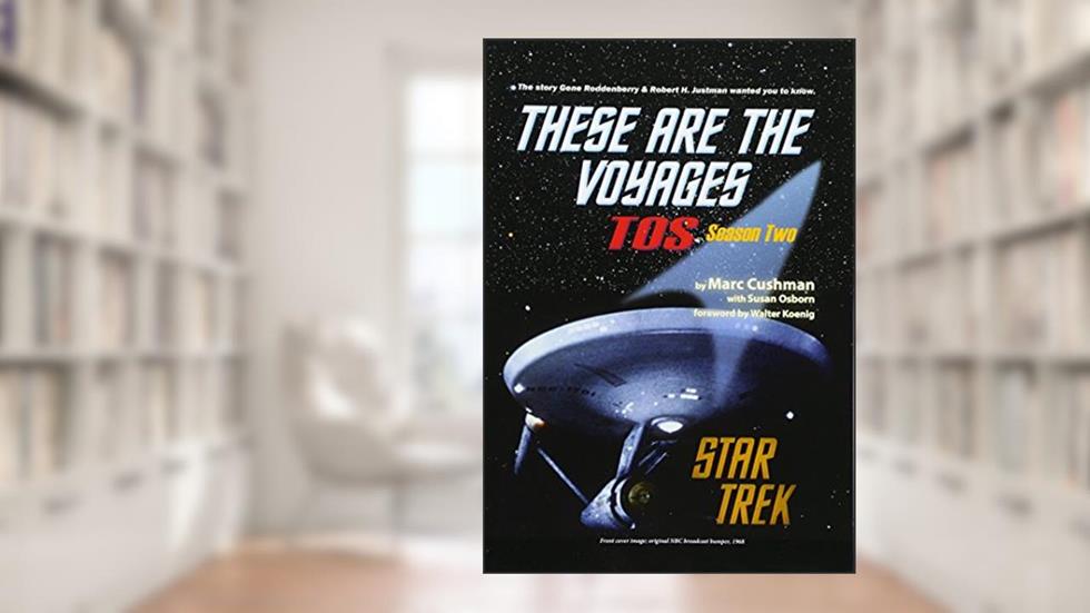 These are the Voyages - TOS: Season Two (These Are The Voyages: The Original Series (Series)), written by Marc Cushman; Susan Osborn