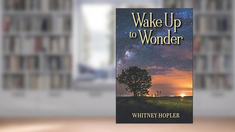 Wake Up to Wonder, written by Whitney Hopler