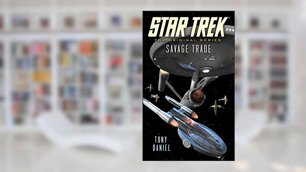 Savage Trade (Star Trek: The Original Series), written by Tony Daniel