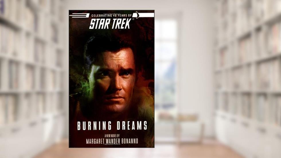Star Trek: The Original Series: Burning Dreams, written by Margaret Wander Bonanno