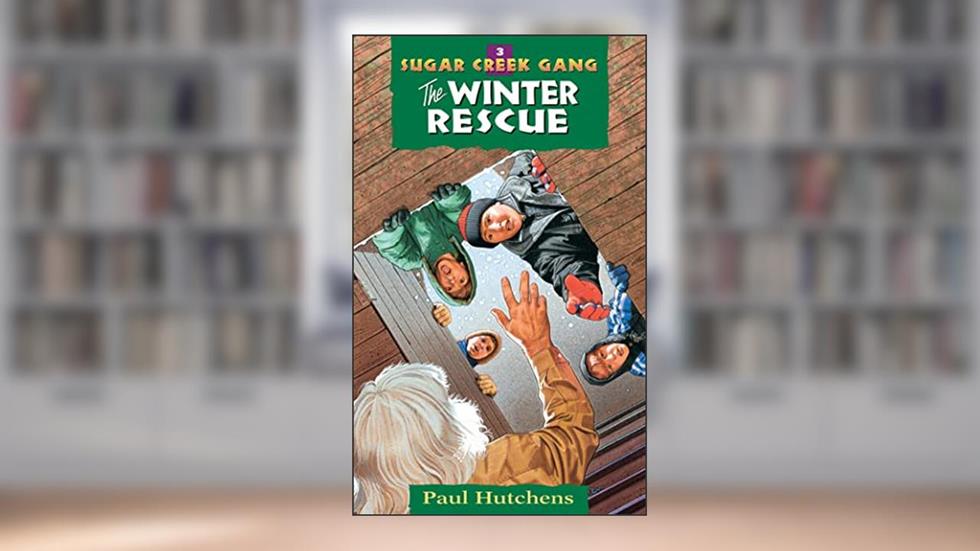 The Winter Rescue (Volume 3) (Sugar Creek Gang Original Series), written by Paul Hutchens