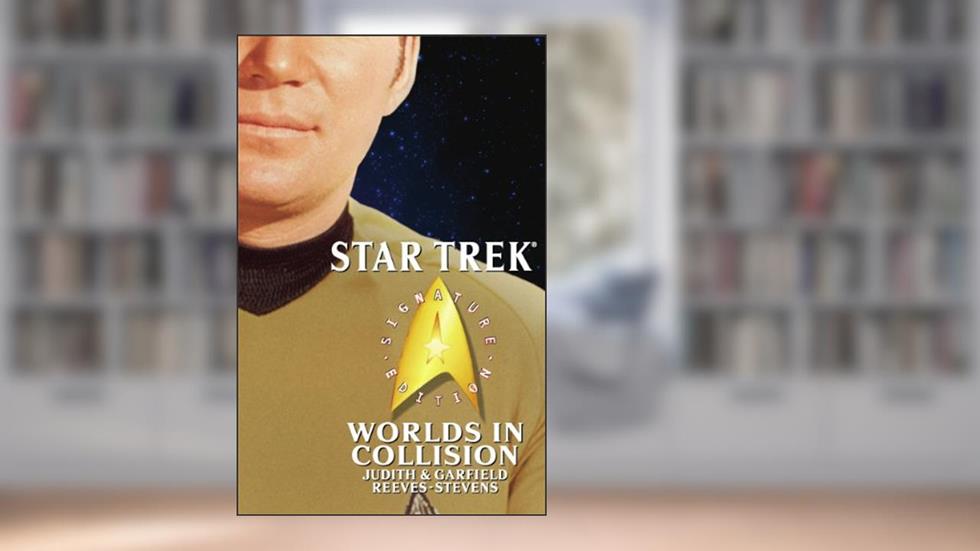 Star Trek: Signature Edition: Worlds in Collision (Star Trek: The Original Series), written by Judith Reeves-Stevens