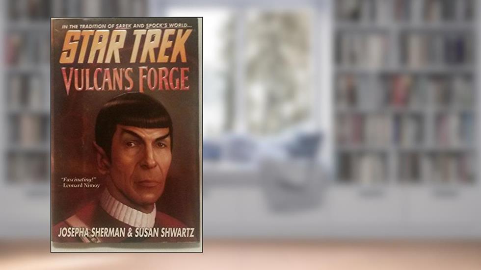 Vulcan's Forge (Star Trek: The Original Series), written by Josepha Sherman; Susan Shwartz