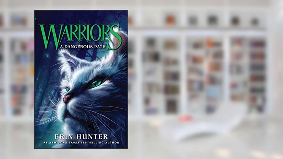 Warriors #5: A Dangerous Path (Warriors: The Original Series), written by Erin Hunter