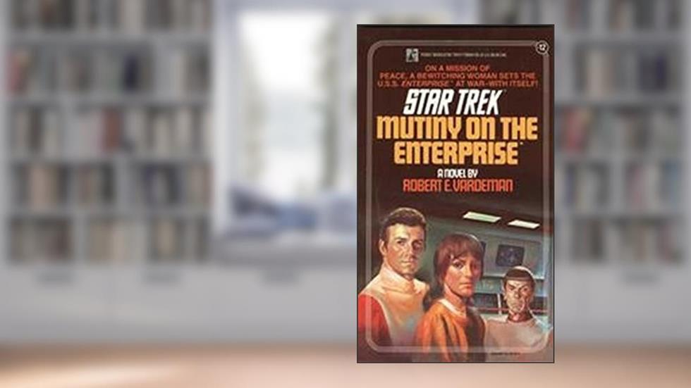 Mutiny on the Enterprise (Star Trek: The Original Series Book 12), written by Robert E. Vardeman