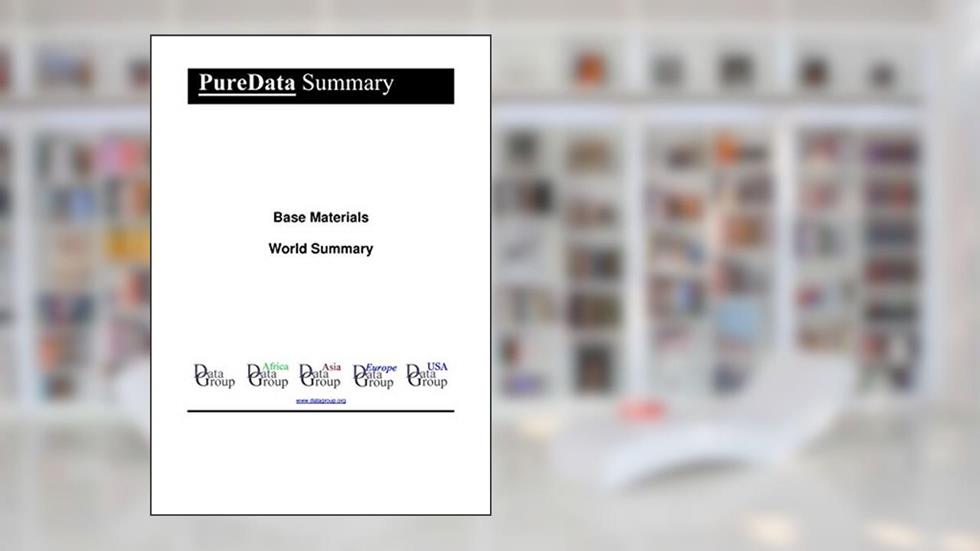 Base Materials World Summary: Market Sector Values & Financials by Country (PureData World Summary Book 5582), written by Editorial DataGroup