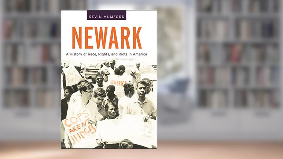 Newark: A History of Race, Rights, and Riots in America (American History and Culture, 10), written by Kevin Mumford