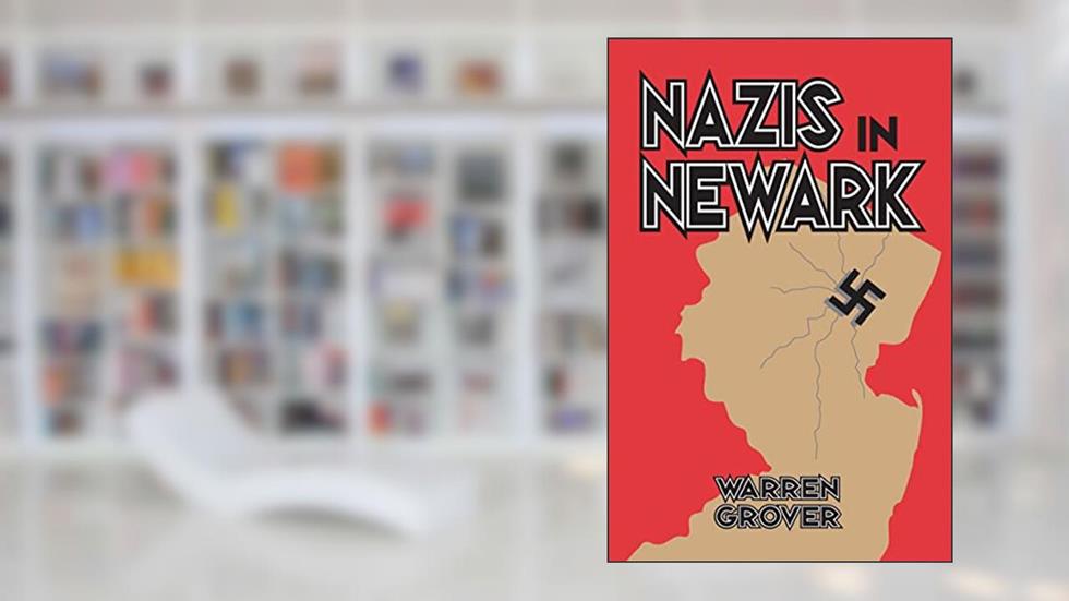 Nazis in Newark, written by Warren Grover