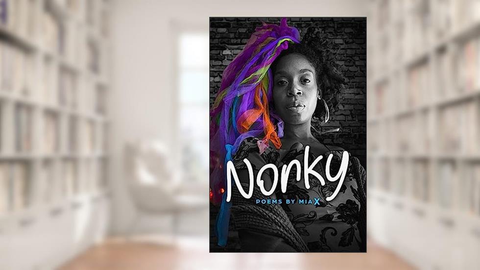 Norky.: love. light. life. poems. mia x. newark, nj., written by Ms. Margie G. Johnson
