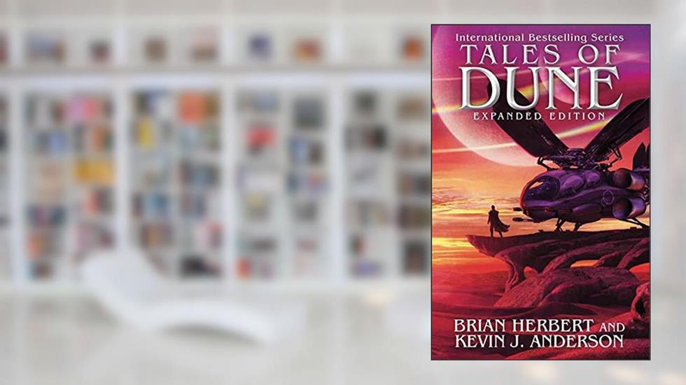 Tales of Dune: Expanded Edition, written by Brian Herbert