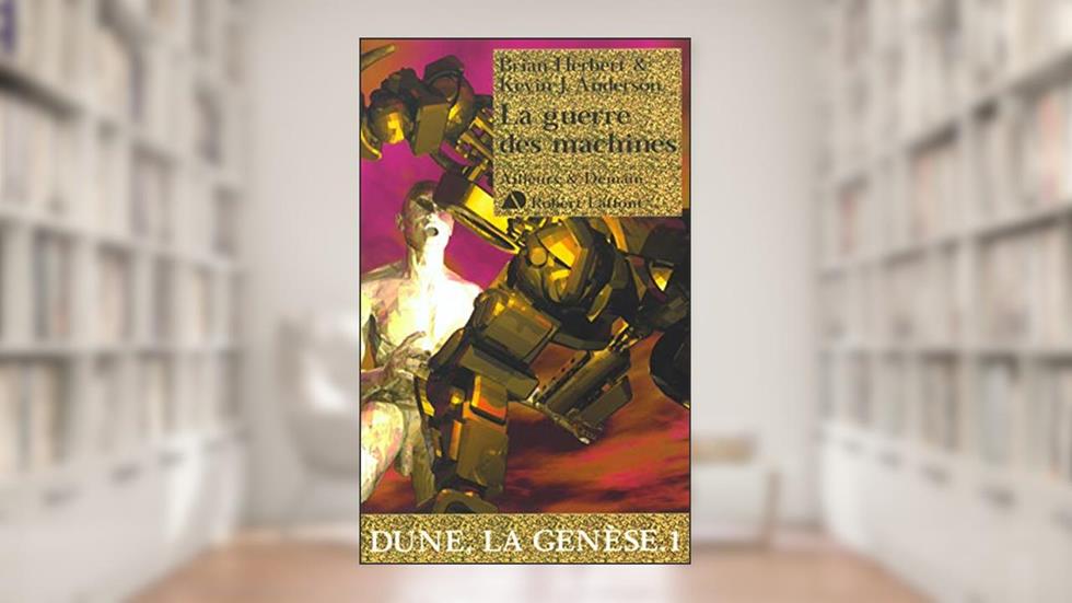 La guerre des machines - Dune, la genèse - tome 1 (01), written by Brian Herbert; Kevin J. Anderson