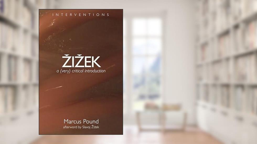 Zizek: A (Very) Critical Introduction (Interventions (INT)), written by Marcus Pound