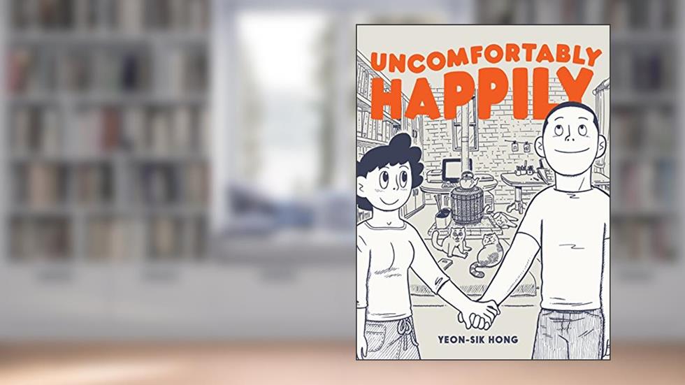 Uncomfortably Happily, written by Yeon-sik Hong; Yeong-sik Hong