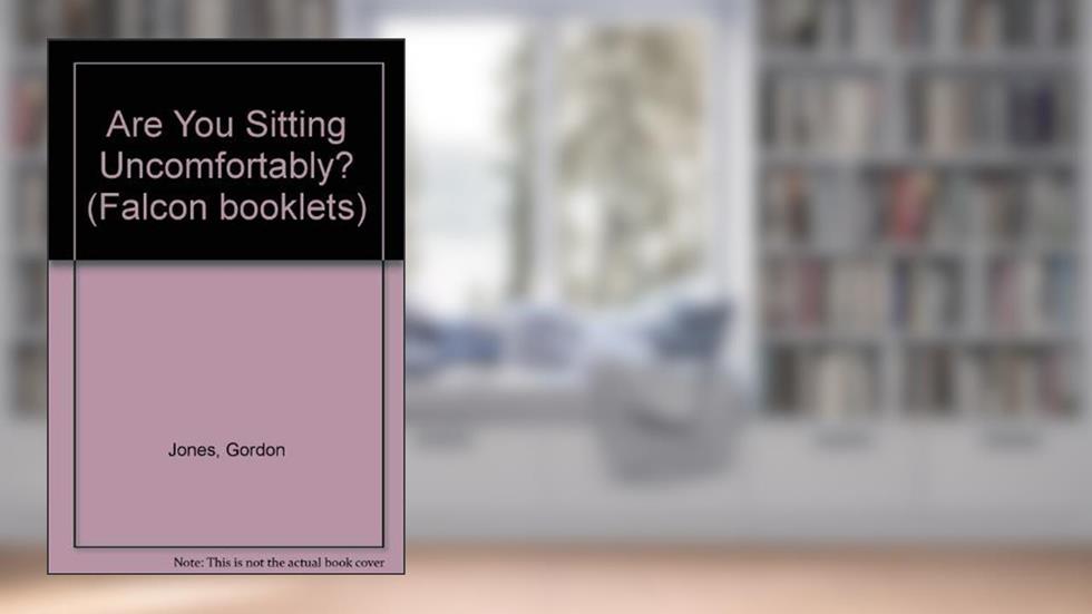 Are You Sitting Uncomfortably?, written by Gordon Jones
