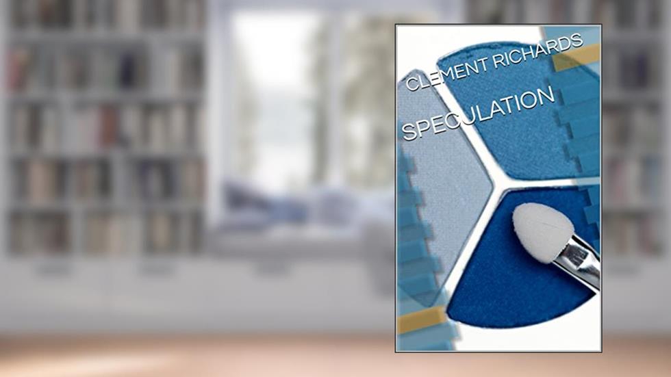 SPECULATION, written by CLEMENT RICHARDS