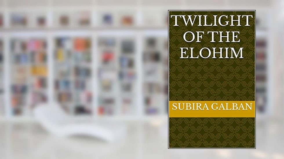 Twilight of the Elohim, written by SUBIRA GALBAN