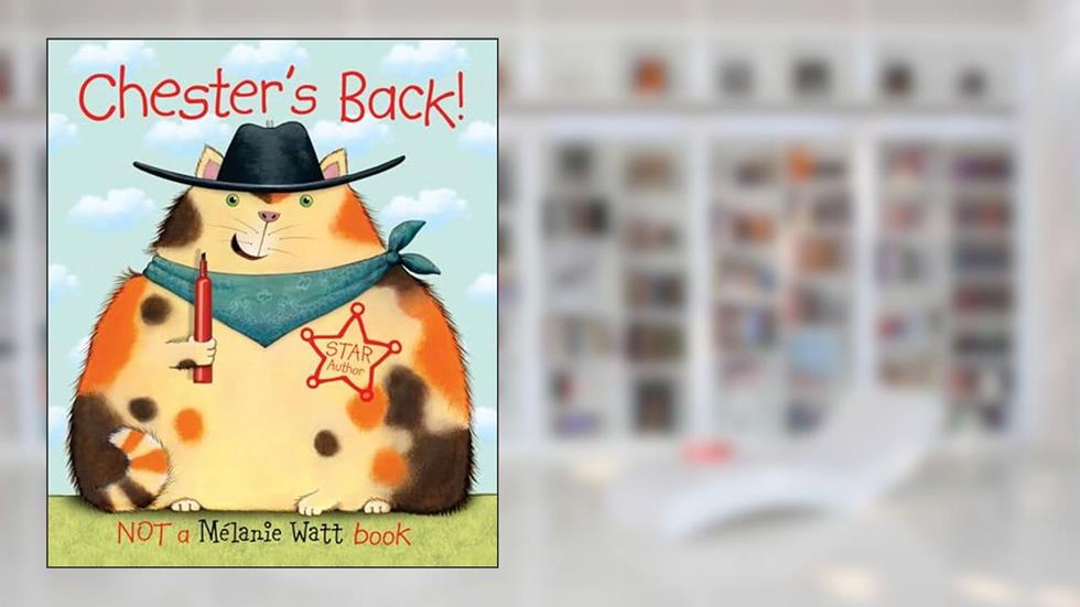 Chester's Back!, written by Melanie Watt