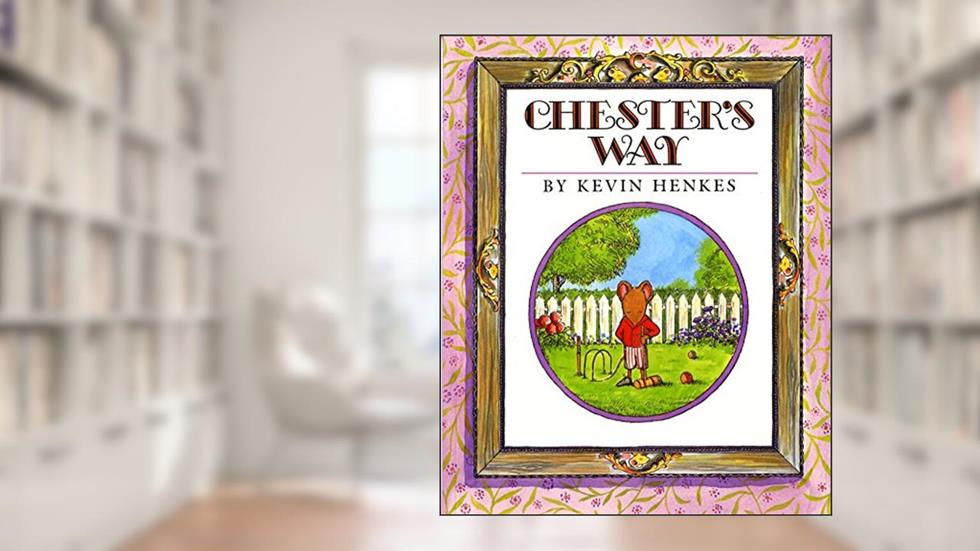 Chester's Way, written by Kevin Henkes