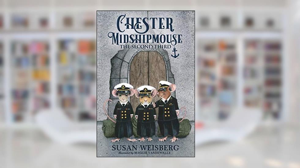 Chester Midshipmouse: The Second Third, written by Susan Weisberg