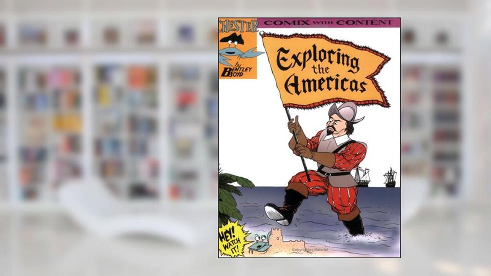 Exploring the Americas (Chester the Crab's Comics with Content Series), written by Bentley Boyd