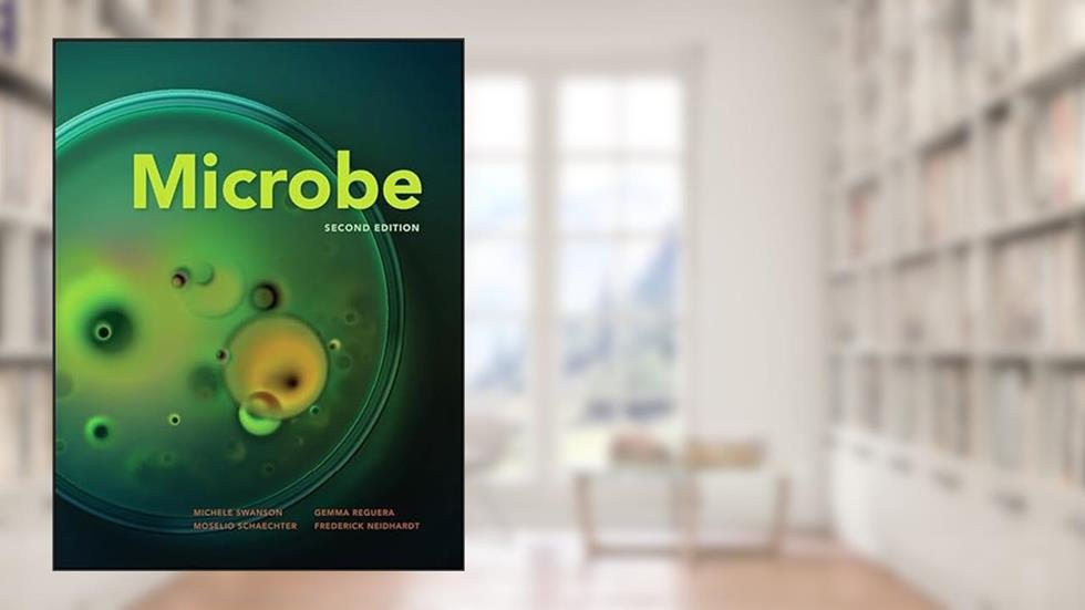 Microbe, written by Michele Swanson; Gemma Reguera; Moselio Schaechter; Frederick Neidhardt