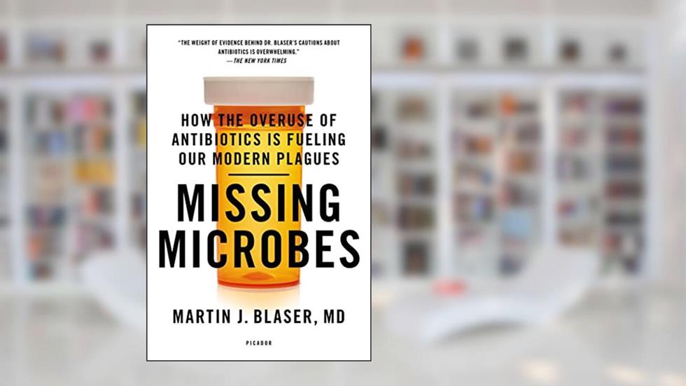 Missing Microbes, written by Martin J. Blaser