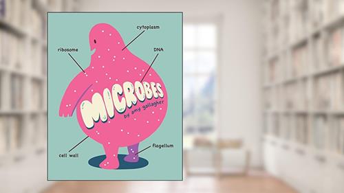 Cover from Microbes, written by Amy Gallagher