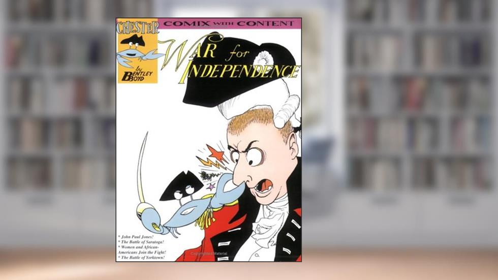 War for Independence (Chester the Crab's Comics with Content Series), written by Bentley Boyd