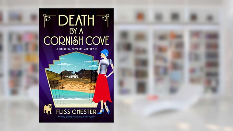 Death by a Cornish Cove: An utterly gripping 1920s cozy murder mystery (A Cressida Fawcett Mystery Book 2), written by Fliss Chester