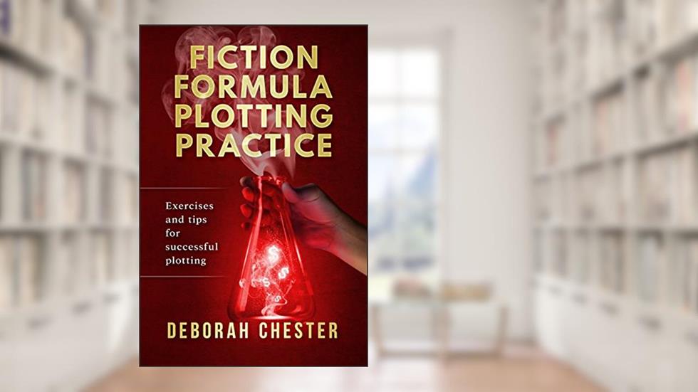 FICTION FORMULA PLOTTING PRACTICE, written by Deborah Chester